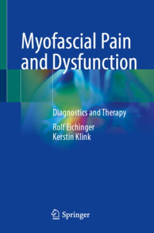 Kniha Myofascial Pain and Dysfunction Rolf Eichinger