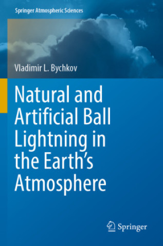 Knjiga Natural and Artificial Ball Lightning in the Earth's Atmosphere Vladimir L. Bychkov