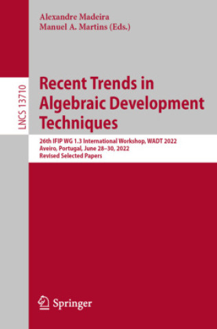 Book Recent Trends in Algebraic Development Techniques Alexandre Madeira