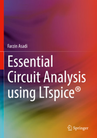 Kniha Essential Circuit Analysis using LTspice® Farzin Asadi