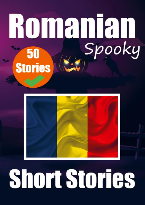 Książka 50 Short Spooky Stori s in Romanian: A Bilingual Journ y in English and Romanian Auke de Haan