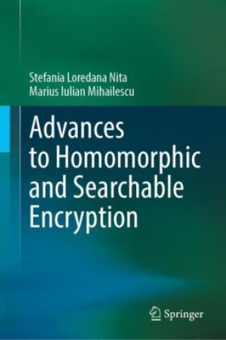 Libro Advances to Homomorphic and Searchable Encryption Stefania Loredana Nita
