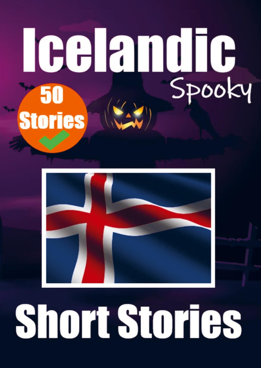Carte 50 Spooky Short Stories in Icelandic | A Bilingual Journey in English and Icelandic Auke de Haan