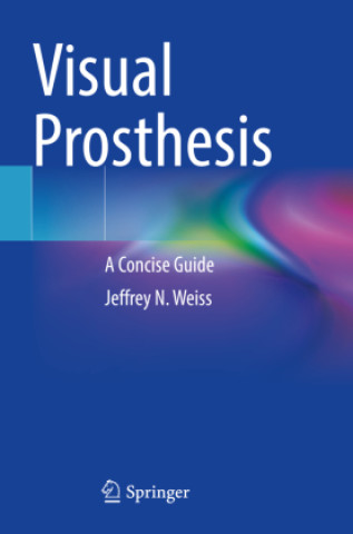 Carte Visual Prosthesis Jeffrey N. Weiss