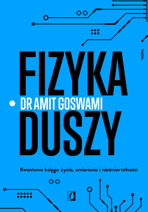 Buch Fizyka duszy. Kwantowa księga życia, umierania i nieśmiertelności wyd. 2023 Amit Goswami