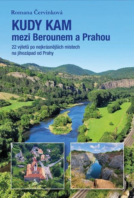 Carte Kudy kam mezi Berounem a Prahou - 22 výletů po nejkrásnějších místech na jihozápad od Prahy Romana Červinková