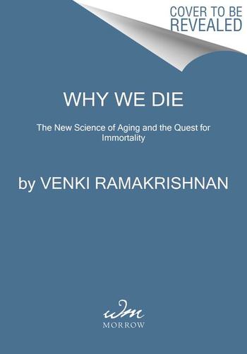 Book Why We Die: The New Science of Aging and the Quest for Immortality 