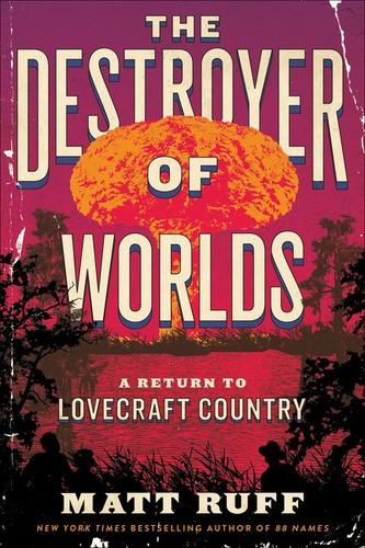 Könyv The Destroyer of Worlds: A Return to Lovecraft Country 