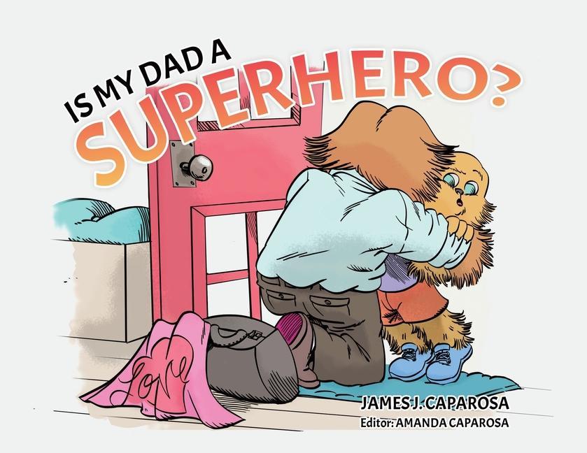 Книга Is My Dad a Superhero? Amanda Caparosa