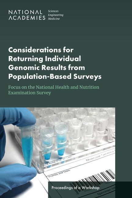 Kniha Considerations for Returning Individual Genomic Results from Population-Based Surveys: Focus on the National Health and Nutrition Examination Survey: Division Of Behavioral And Social Scienc
