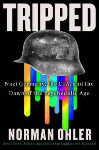 Buch Tripped: Nazi Germany, the Cia, and the Dawn of the Psychedelic Age Marshall Yarbrough