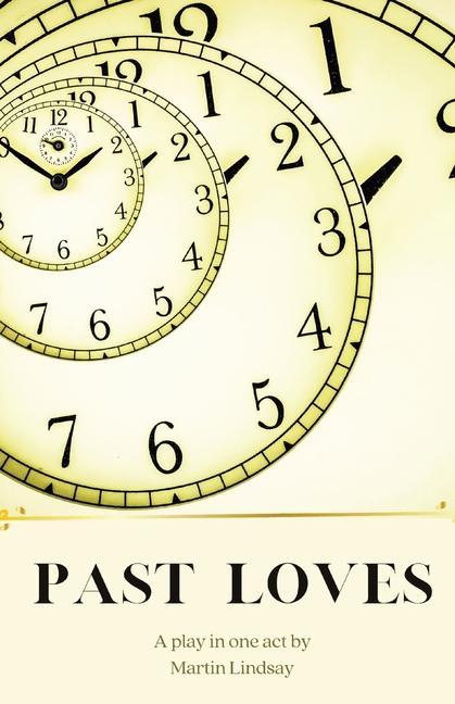 Carte Past Loves: A Play in One Act Martin jD Lindsay