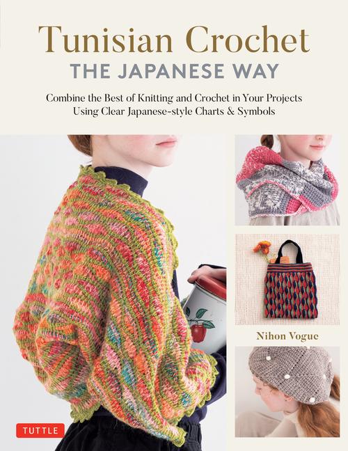 Carte Tunisian Crochet - The Japanese Way: Combine the Best of Knitting and Crochet Using Japanese-Style Charts & Symbols 