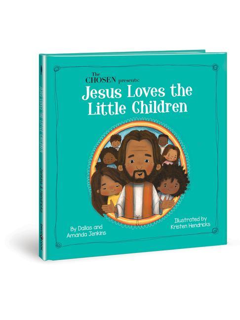 Kniha The Chosen Presents: Jesus Loves the Little Children Dallas Jenkins