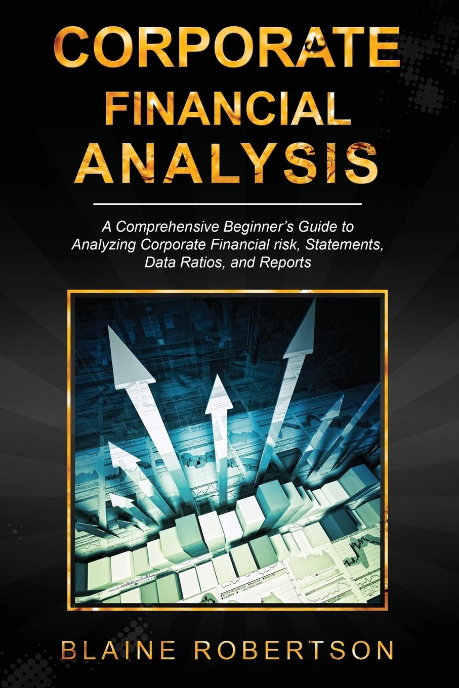 Книга Corporate Financial Analysis Blaine Robertson