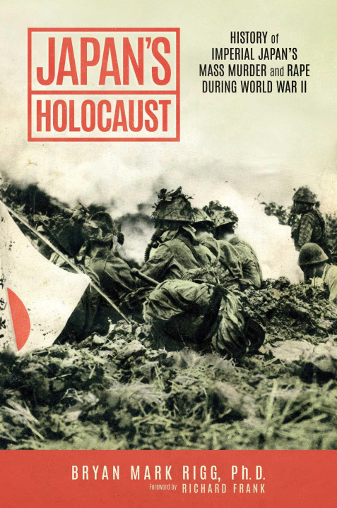 Kniha Japan's Holocaust: History of Imperial Japan's Mass Murder and Rape During World War II Richard Frank