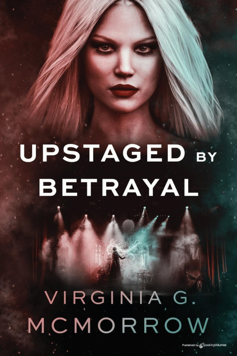 Книга Upstaged by Betrayal Virginia G. McMorrow