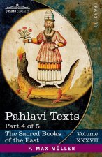 Pahlavi Texts, Part IV