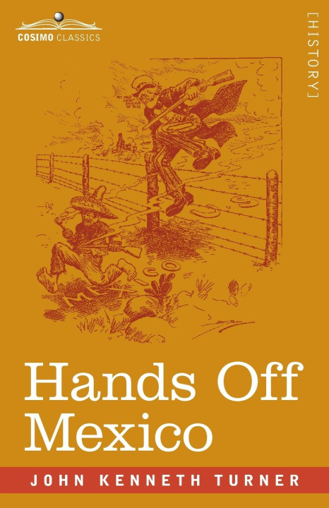Buch Hands Off Mexico John Kenneth Turner