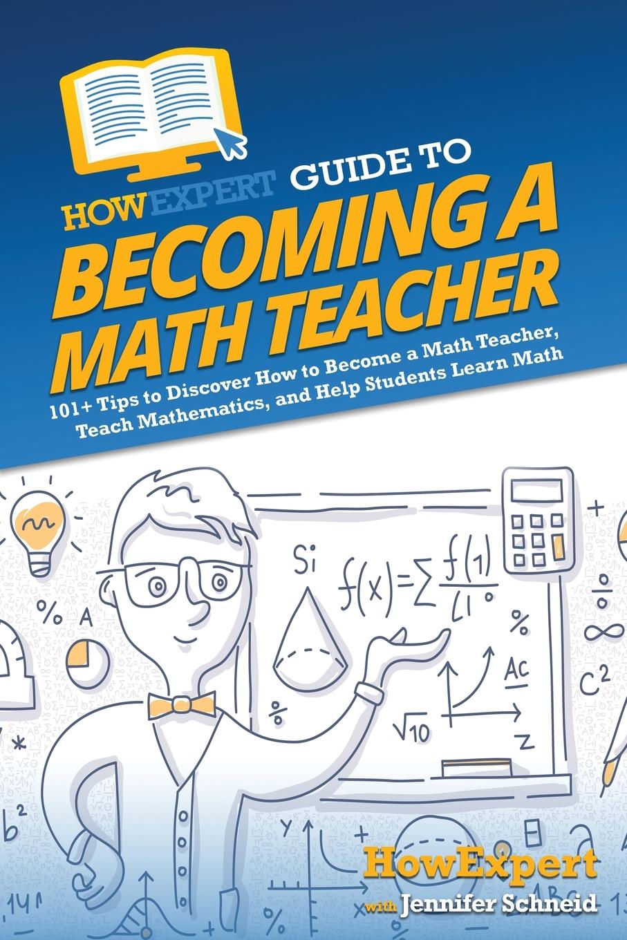 Carte HowExpert Guide to Becoming a Math Teacher Jennifer Schneid