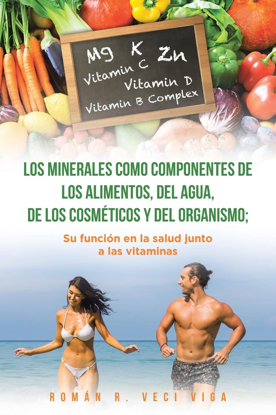 Carte Los minerales como componentes de los alimentos, del agua, de los cosméticos y del organismo; su función en la salud junto a las vitaminas 