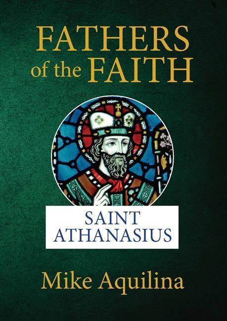 Könyv Fathers of the Faith: Saint Athanasius 