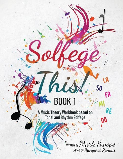 Könyv Solfege This! Book One: A music theory workbook using tonal and rhythm solfege Margaret Runaas