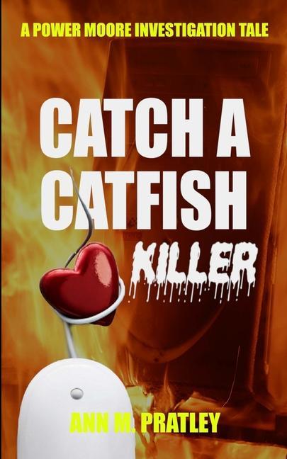 Knjiga Catch a Catfish Killer Ann M. Pratley