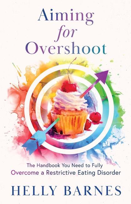 Könyv Aiming for Overshoot: The Handbook You Need to Fully Overcome an Addiction to Energy Deficit 