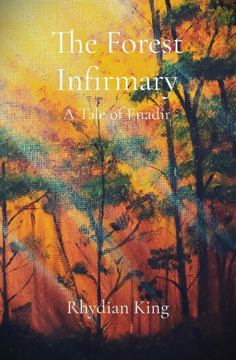 Книга The Forest Infirmary Rhydian Pedr King