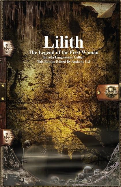 Kniha Lilith: The Legend of the First Woman Anthony Uyl