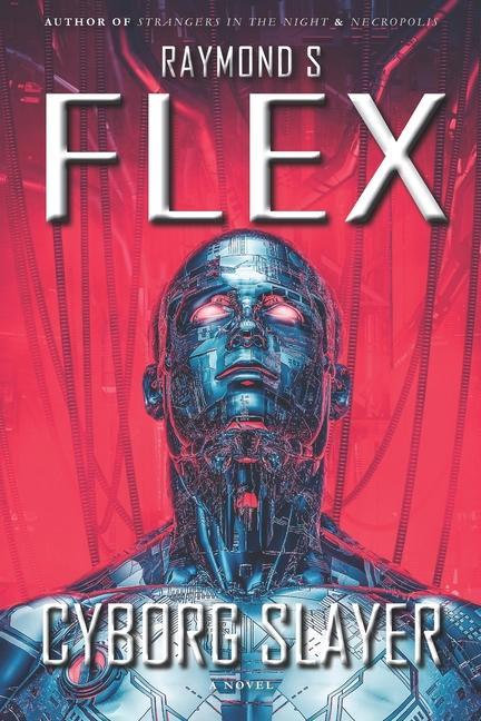 Kniha Cyborg Slayer Raymond S Flex
