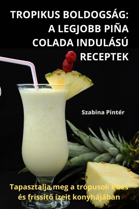 Livro TROPIKUS BOLDOGSÁG Szabina Pintér
