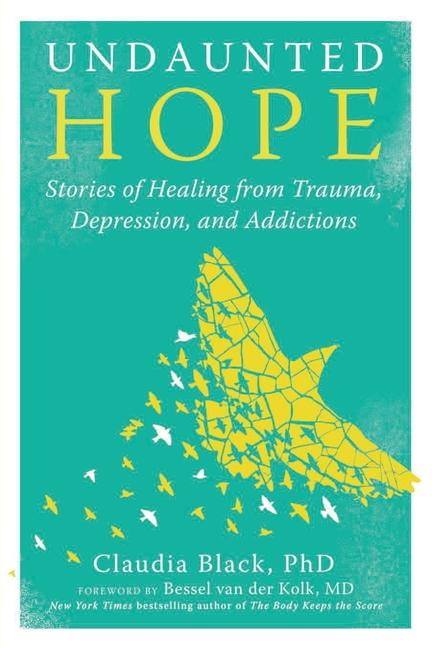 Livre Undaunted Hope: Twenty-One True Stories of Recovery from Trauma, Depression, and Addiction 