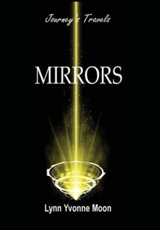 Knjiga Mirrors - Journey's Travels Lynn Yvonne Moon