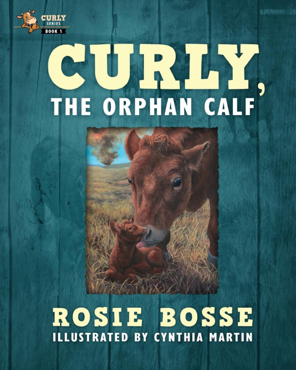 Книга Curly, the Orphan Calf Rosie Bosse