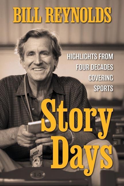 Kniha Story Days: Highlights from Four Decades Covering Sports Dan Barry