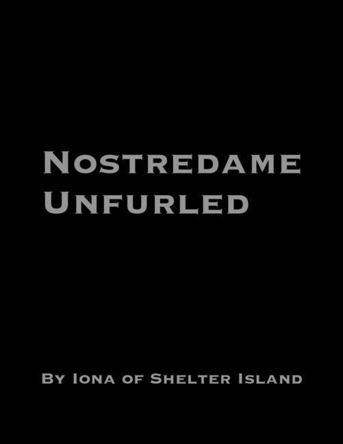 Книга Nostredame Unfurled Iona of Shelter Island