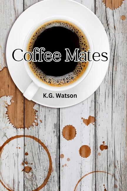 Knjiga Coffee Mates K.G. Watson