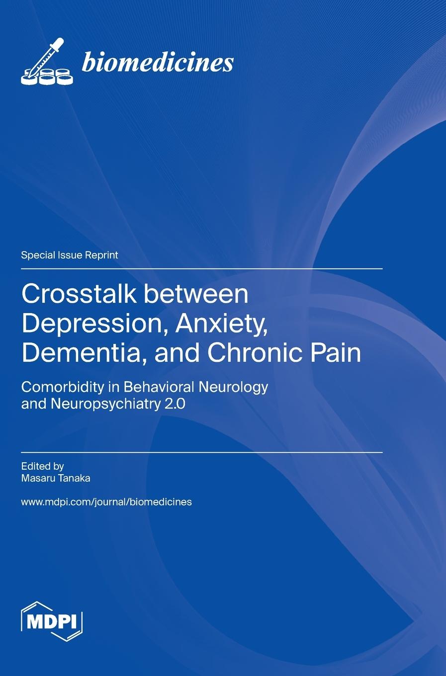 Buch Crosstalk between Depression, Anxiety, Dementia, and Chronic Pain 