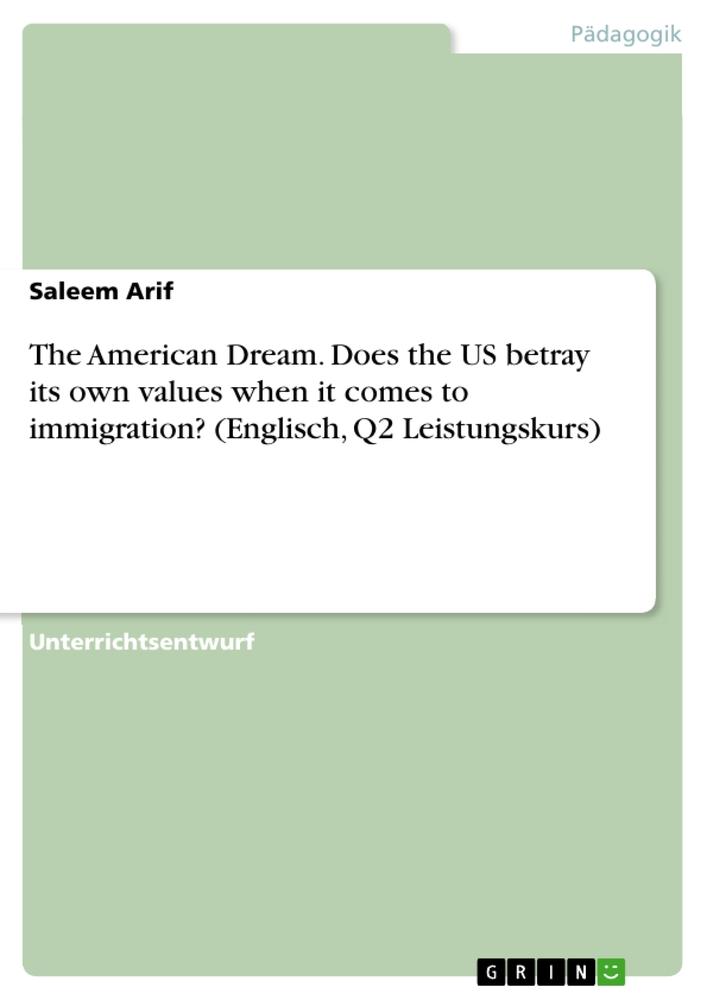 Carte The American Dream. Does the US betray its own values when it comes to immigration? (Englisch, Q2 Leistungskurs) 