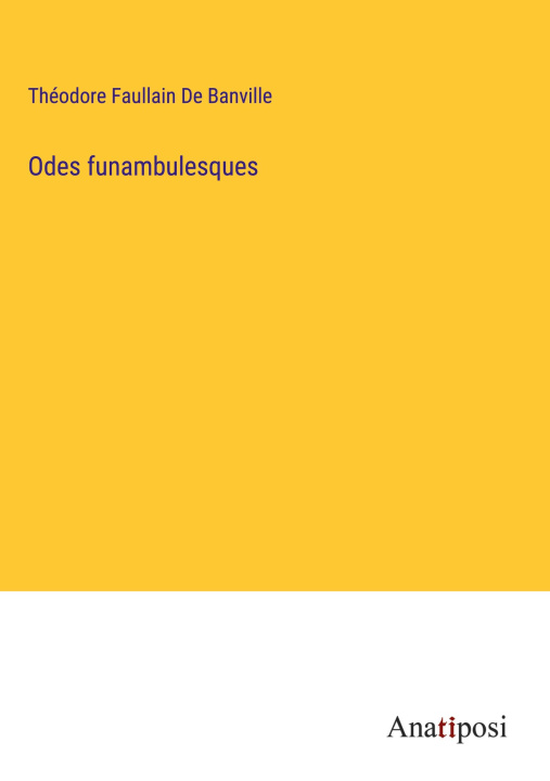 Knjiga Odes funambulesques Théodore Faullain De Banville