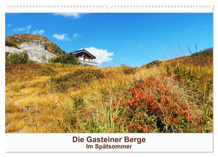 Kalender/Terminbuch Die Gasteiner Berge Im Spätsommer (Wandkalender 2024 DIN A2 quer), CALVENDO Monatskalender 