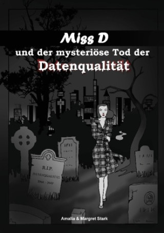 Kniha Miss D und der mysteriöse Tod der Datenqualität Margret Stark