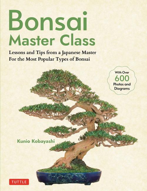 Knjiga Bonsai Master Class: Lessons and Tips from a Japanese Master (with Over 600 Photos & Diagrams) 