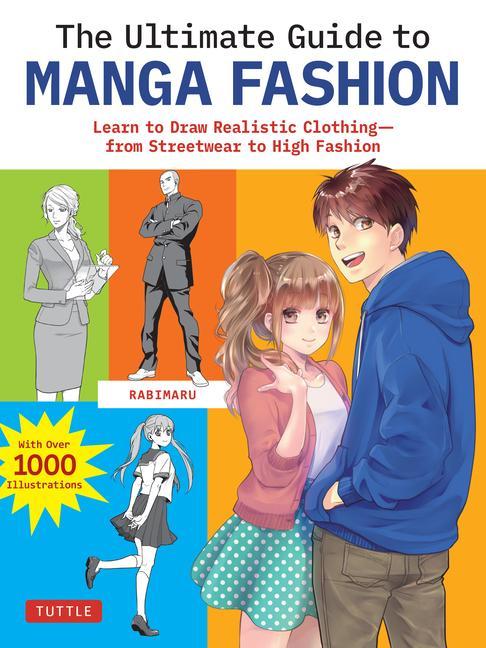 Carte The Ultimate Guide to Manga Fashion: Learn to Draw Realistic Clothing?from Streetwear to High Fashion (with Over 1000 Illustrations) 