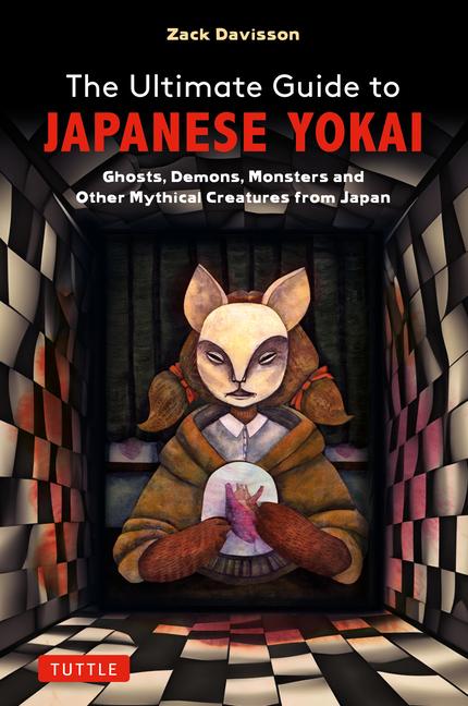 Kniha A Field Guide to Japanese Yokai: Magical Ghosts, Demons, Monsters and Supernatural Creatures from Japan (Illustrated with Over 250 Images) 