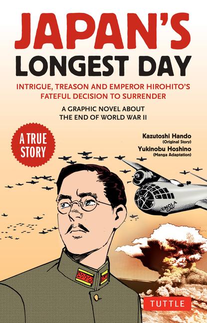 Könyv Japan's Longest Day: A Graphic Novel about the End of WWII: Intrigue, Treason and Emperor Hirohito's Fateful Decision to Surrender Yukinobu Hoshino