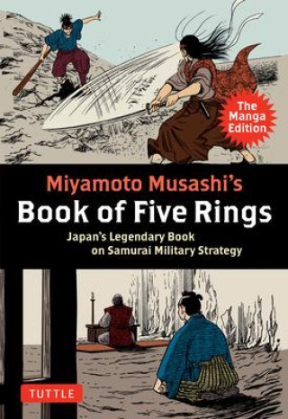 Kniha Musashi's Book of Five Rings: The Manga Edition: Japan's Legendary Book of Samurai Military Strategy Koji Kondo