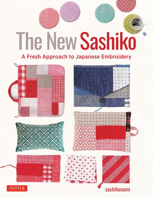 Könyv The New Sashiko: A Fresh Approach to Japanese Embroidery 